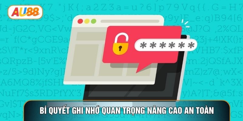 Bí quyết ghi nhớ quan trọng nâng cao an toàn Bí quyết ghi nhớ quan trọng nâng cao an toàn