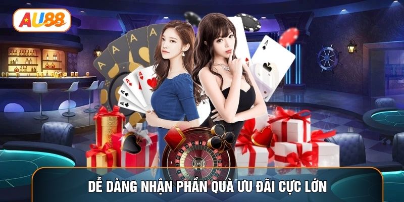 Dễ dàng nhận phần quà ưu đãi cực lớn Dễ dàng nhận phần quà ưu đãi cực lớn