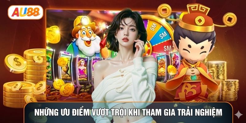Những ưu điểm vượt trội khi tham gia trải nghiệm Những ưu điểm vượt trội khi tham gia trải nghiệm