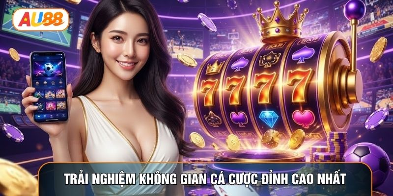 Trải nghiệm không gian cá cược đỉnh cao nhất Trải nghiệm không gian cá cược đỉnh cao nhất